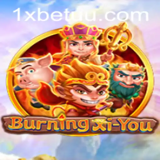 BurningXiYou: A Journey into the Fiery World of Adventure Gaming